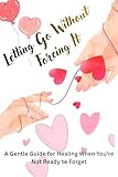  Letting Go Without Forcing It (English Edition)