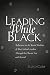 Leading While Black: Reflections on the Racial Realities of Black School Leaders Through the Obama Era and Beyond (Black Studies and Critical Thinking)