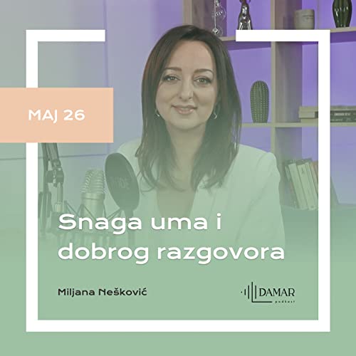 DAMAR 32: Miljana Ne&scaron;ković - Snaga uma i dobrog razgovora
