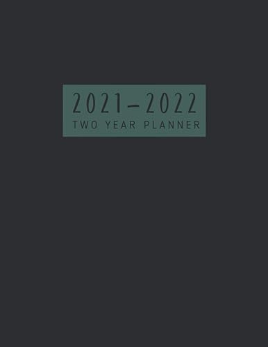 2021-2022 Planner: Jan 2021 To Dec 2022 2 Year Monthly Calendar Planner W/ To Do List, Notes, Birthday Log, Yearly Goals Schedule Agenda Logbook (2021/2022 Full 2 year Planner Organizer)