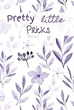  Pretty Little Pricks: Blood sugar log book for women and type 1 diabetics / Diabetes record book / 106 pages 6x9 inches / Self-help daily journal writing.