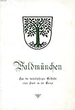  WALDMÜNCHEN, AUS DER 1000 JAHRIGEN GESCHICHTE EINER STADT AN DER GRENZE