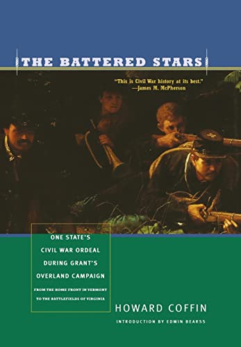 The Battered Stars: One State's Civil War Ordeal During Grant's Overland Campaign
