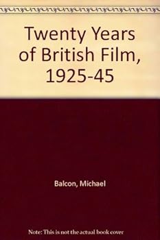 Hardcover Twenty Years of British Film: 1925-1945 Book