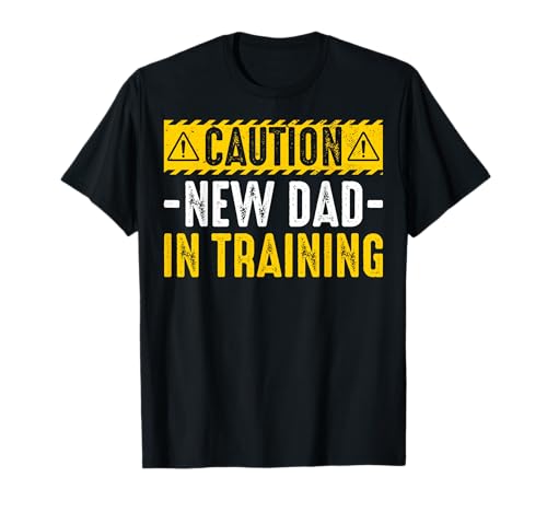 Caution New Dad in Training - Funny Parenting Father T-Shirt
