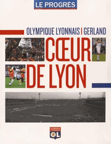Olympique Lyonnais - Gerland: Coeur de Lyon