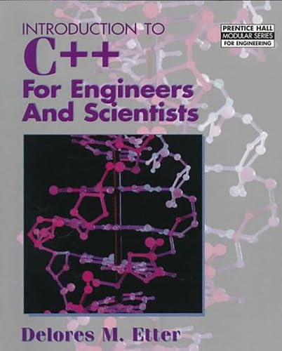 Amazon.com: Introduction to C++ for Engineers and Scientists: 9780132547314: Etter, Delores: Books