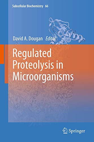 Regulated Proteolysis in Microorganisms (Subcellular Biochemistry, Band 66)