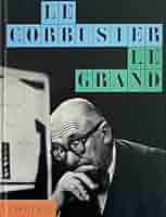 Le Corbusier: Le Grand: Editors, Phaidon, Cohen, Jean-Louis