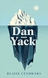 Dan Yack - Blaise Cendrars Übersetzer: Jürgen Schroeder 