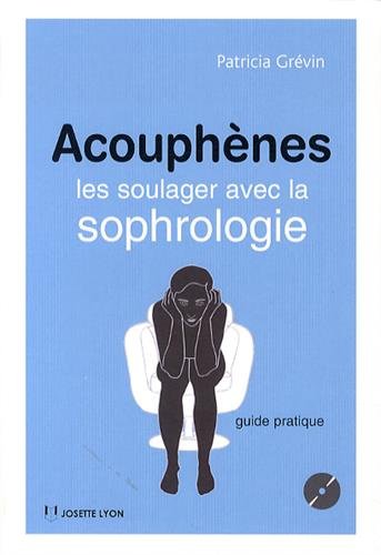 Télécharger Acouphènes : Les soulager avec la sophrologie (1CD audio) PDF Ebook En Ligne
