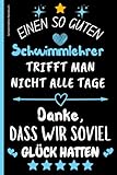 Schwimmlehrer Notizbuch: Notizbuch als Dankeschön für Schwimmlehrer – ideales Geschenk für Schwimmtrainer. Notizbuch als kleine Aufmerksamkeit und ... Auch als Schwimmtagebuch geeignet.