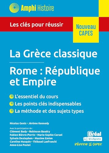 Histoire ancienne – La Grèce classique • Rome : République et Empire: Les clés pour réussir les CAPES