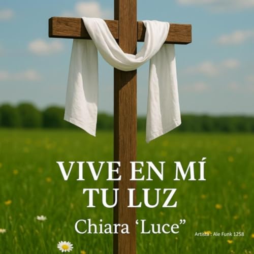 Vive En Mí Tu Luz Chiara 'Luce'
