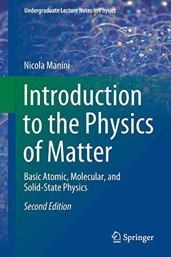 Introduction to the Physics of Matter: Basic Atomic, Molecular, and Solid-State Physics (Undergraduate Lecture Notes in Physics)