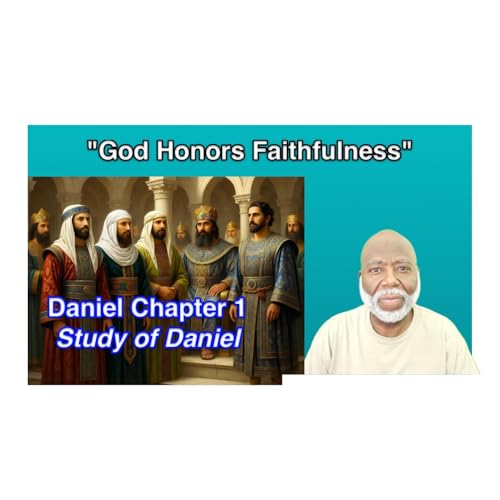God Honors Faithfulness (Daniel Chapter 1)