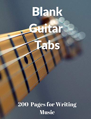 Blank Guitar Tabs: 200 Pages of Guitar Tabs with Six 6-line Staves and 7 blank Chord diagrams per page. Write Your Own Music. Music Composition, Guitar Tabs 8.5x11