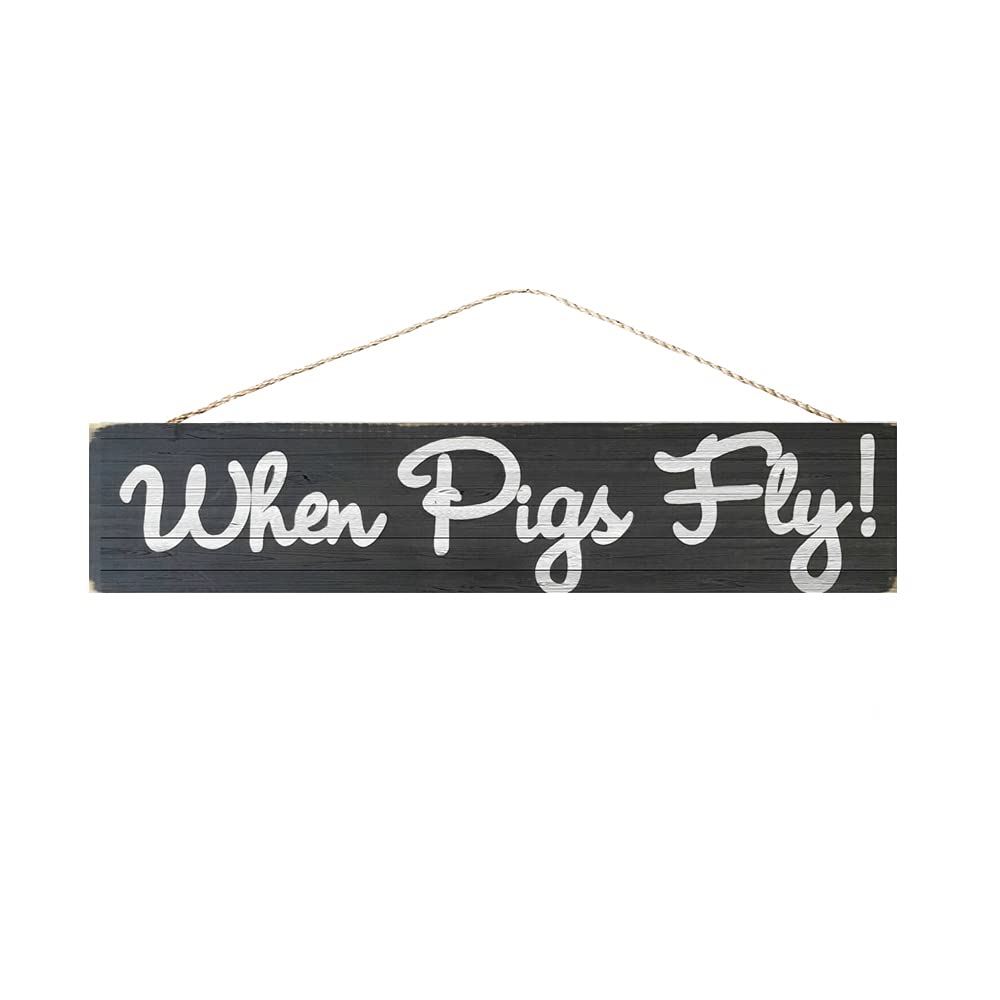 Rustic Personalized When Pigs Fly Whimsical Wood Rustic For Door Home Kitchen Garden Living Room Store Cafes Gate Garage Club Bar Wood Sign Gift 4x16