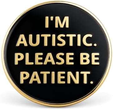 PinMaze I'm Autistic Please Be Patient Lapel Pin - Autism Asperger Awareness Gift Badge Button Brooch Pinback, Brass, no gemstone