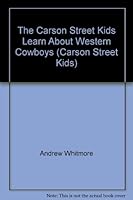 The Carson Street Kids Learn About Western Cowboys (Carson Street Kids) 1600221769 Book Cover
