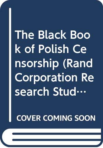 The Black Book of Polish Censorship (Rand Corporation Research Study) (English and Polish Edition)