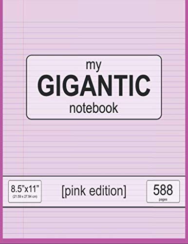 my GIGANTIC notebook: 8.5" x 11" (21.59 x 27.94 cm) - pink edition - 588 pages