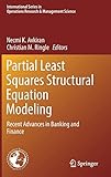 Partial Least Squares Structural Equation Modeling: Recent Advances in Banking and Finance (International Series in Operations Research & Management Science (267))