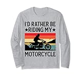 i'd rather be riding my motorcycle - funny motorbike biker maglia a manica