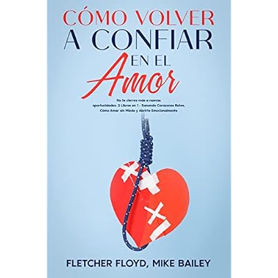 C&oacute;mo Volver a Confiar en el Amor
