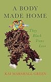 A Body Made Home: They Black Trans Love