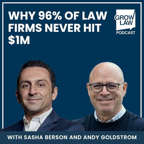 Why 96% of Law Firms Never Hit $1M (+ What the Other 4% Do Differently) &mdash; with Andy Goldstrom