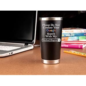 Doctor Gifts for Men Women - Please Do Not Confuse Your Google Search With My Medical Degree Mug Unique Gifts for Doctors Gift for Doctor - 20 Ounce Tumbler for National Doctors Day Gifts Residency Doctor Gifts for Men Women Please Do Not Confuse Your Google Search With My Medical Degree Mug Unique Gifts for Doctors Gift for Doctor 20 Ounce Tumbler for National Doctors Day Gifts Residency