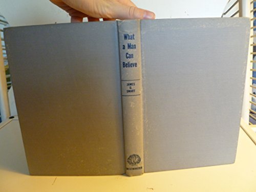 WHAT A MAN CAN BELIEVE A Book for Laymen B0013014ZQ Book Cover
