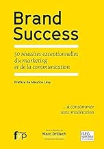Download Brand Success: 50 Reussites Exceptionnelles Du... PDF