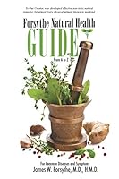 Forsythe Natural Health Guide from A to Z: For Common Diseases and Symptoms 1491752394 Book Cover
