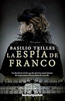 La espía de Franco (Narrativa (Bolsillo)) (Spanish Edition) 8416622507 Book Cover