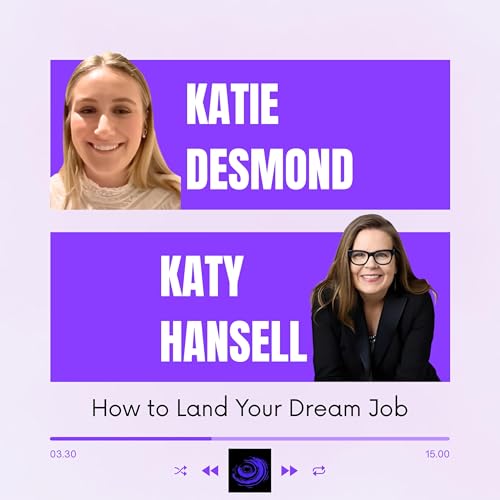 How To Land Your Dream Job with Katie Desmond