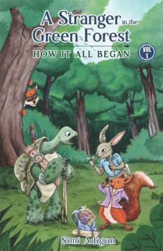 A STRANGER IN THE GREEN FOREST (How It All Began)