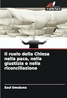 Il ruolo della Chiesa nella pace, nella giustizia e nella riconciliazione (Italian Edition) 6208749131 Book Cover