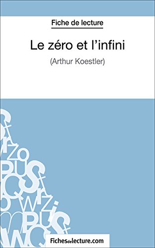  Le zéro et l\'infini: Analyse complète de l\'oeuvre (French Edition)
