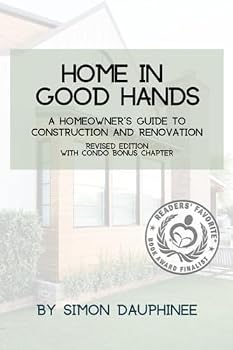 Paperback Home In Good Hands: A Homeowner's Guide to Construction and Renovation Book