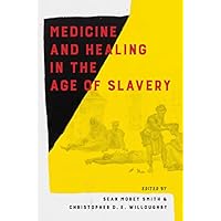 Medicine and Healing in the Age of Slavery