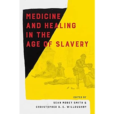 Medicine and Healing in the Age of Slavery