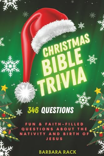 Christmas Bible Trivia: 346 Fun & Faith-Filled Questions About the