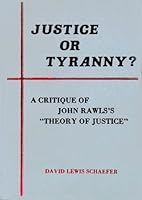 Justice or Tyranny?: A Critique of John Rawls's a Theory of Justice (National university publications) 0804692211 Book Cover