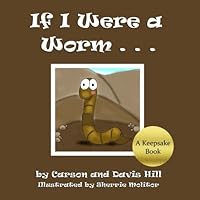If I Were a Worm . . . 1483906493 Book Cover