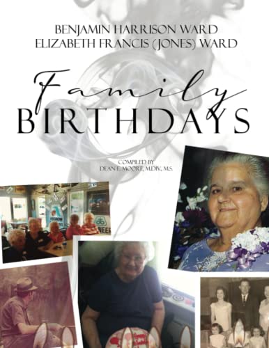 Benjamin Harrison Ward and Elizabeth Francis (Jones) Ward Family Birthdays
