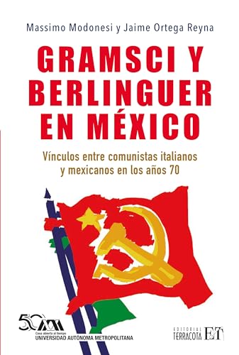 Gramsci y Berlinguer en México: Vínculos entre comunistas italianos y mexicanos en los años setenta