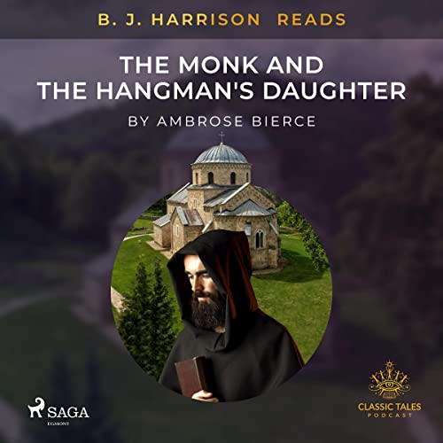 B. J. Harrison Reads The Monk and the Hangman's Daughter by Ambrose Bierce episode artwork