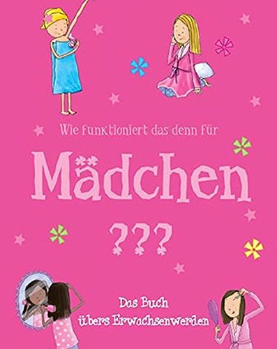 Wie funktioniert das denn für Mädchen?: Das Buch